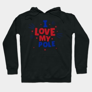 I Love My Pole - Pole Dance Design Hoodie